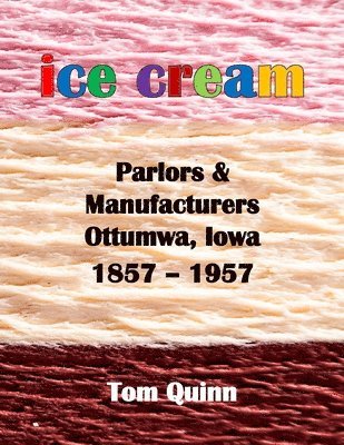 Ice Cream Parlors and Manufacturers, Ottumwa, Iowa 1