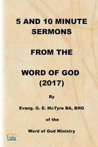 bokomslag 5 and 10 Minute Sermons from the Word of God (2017)