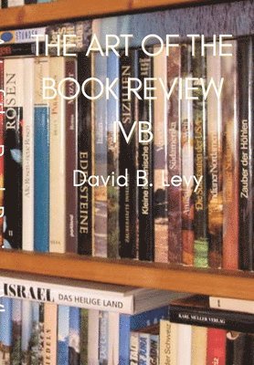 David B Levy, David B. Levy - Art of the Book Review Part IVb, Inbunden
