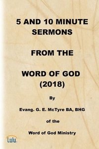 bokomslag 5 and 10 Minute Sermons from the Word of God (2018)