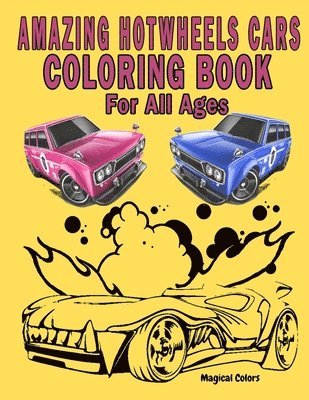 bokomslag Amazing HotWheels Cars Coloring Book For All Ages