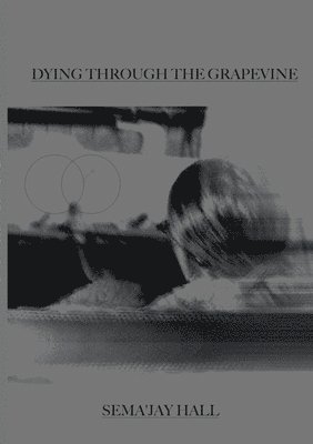 Dying Through The Grapevine 1