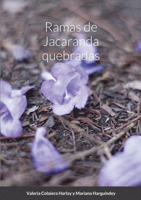 Valeria Coloiera Harlay, Mariano Harguindey - Ramas de Jacaranda quebradas, Häftad