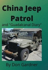 bokomslag China Jeep Patrol/Guadalcanal Diary
