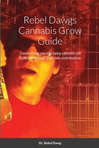 bokomslag Rebel Dawgs Cannabis Grow Guide