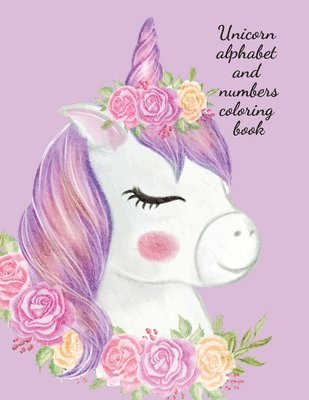 bokomslag Unicorn alphabet and numbers coloring book