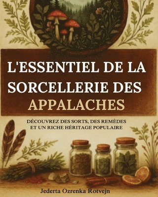 bokomslag L'essentiel de la sorcellerie des Appalaches