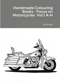 bokomslag Handmade Colouring Books - Focus on Motorcycles Vol.1 A-H