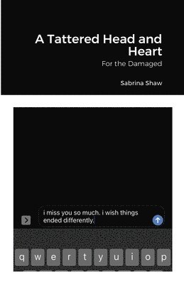 Sabrina Shaw - Tattered Head and Heart, Häftad