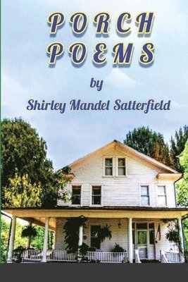 Porch Poems 1