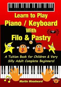 bokomslag Learn to Play Piano / Keyboard With Filo & Pastry