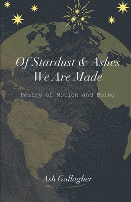 bokomslag Of Stardust & Ashes We Are Made