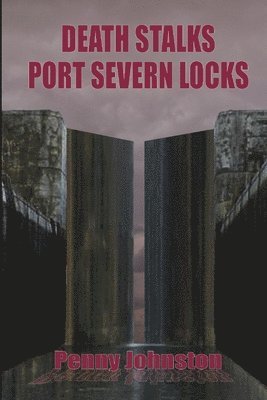 bokomslag Death Stalks Port Severn Locks