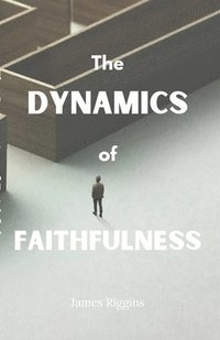 bokomslag The Dynamics of Faithfulness