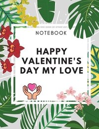 bokomslag Happy Valentine's Day My Love Notebook