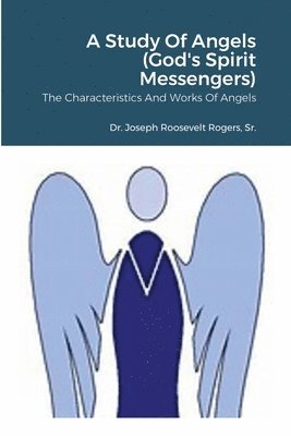 Study Of Angels (God's Spirit Messengers) 1