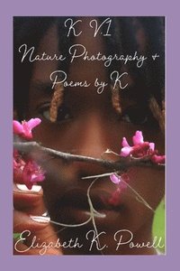 bokomslag K. V.1 Nature Photography & Poems by K