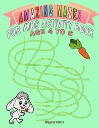 bokomslag Amazing Mazes For Kids Activity Book Age 4 To 6