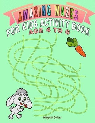 bokomslag Amazing Mazes For Kids Activity Book Age 4 To 6