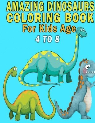 Amazing Dinosaurs Coloring Book For Kids Age 4 to 8 1