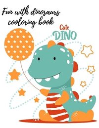 bokomslag Fun with dinosaurs coloring book