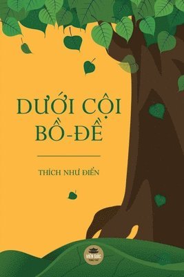 Thích Như Điển, Thích Nh&#432; &#272;i&#7875;n, Thích Nhu Ði¿n,, Thích Nh& - Dưới cội Bồ-đề, Häftad
