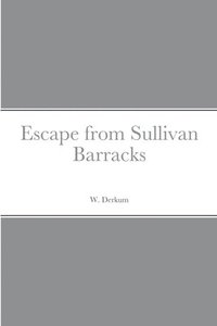 bokomslag Escape from Sullivan Barracks