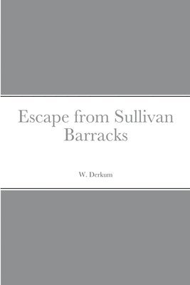 bokomslag Escape from Sullivan Barracks