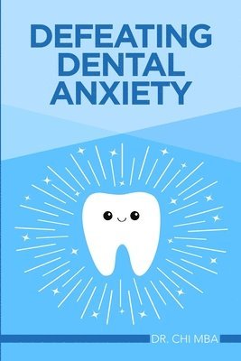 bokomslag Defeating Dental Anxiety