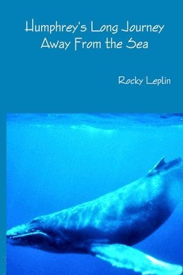 Humphrey's Long Journey Away From the Sea, Book One 1