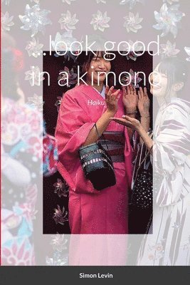 Simon Levin - ...look good in a kimono, Häftad
