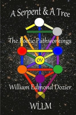 Serpent & A Tree The Poetic Pathworkings ov William Edmond Dozier