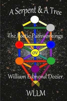 A Serpent & A Tree The Poetic Pathworkings ov William Edmond Dozier 1