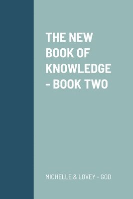 Michelle And Lovey - God, Michelle And Lovey -. God, MICHELLE AND LOVEY - GOD, Michelle And Lovey God - New Book of Knowledge - Book Two, Häftad