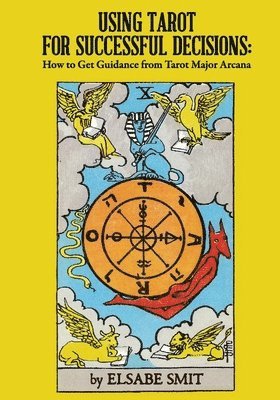 Elsabe Smit - Using Tarot for Successful Decisions, Häftad