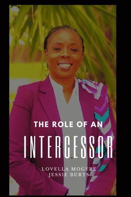 The Role of an Intercessor Vol I 1