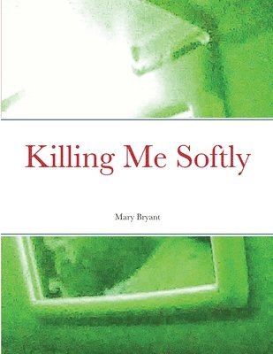 Killing Me Softly 1