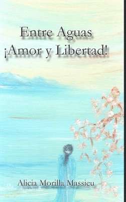 Entre Aguas Amor y Libertad! 1