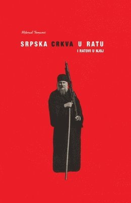 Srpska crkva u ratu i ratovi u njoj 1