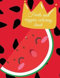 bokomslag Fruits and veggies coloring book