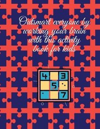 bokomslag Outsmart everyone by working your brain with this activity book for kids
