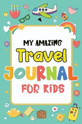 My Amazing Travel Journal 1