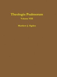 bokomslag Theologia Psalmorum (Volume VIII)