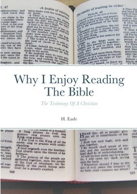 H Eade, H. Eade - Why I Enjoy Reading The Bible, Häftad
