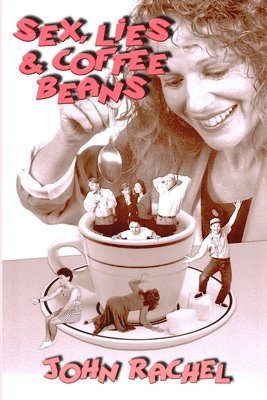 John Rachel - Sex, Lies & Coffee Beans, Häftad