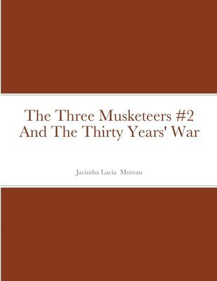 Three Musketeers #2 And The Thirty Years' War