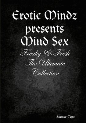 Erotic Mindz presents Mind Sex 1