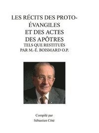bokomslag Les Rcits Des Proto-vangiles Et Des Actes Des Aptres Tels Que Restitus Par M.-. Boismard O.P.