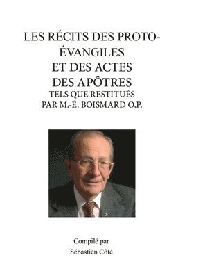 Les Rcits Des Proto-vangiles Et Des Actes Des Aptres Tels Que Restitus Par M.-. Boismard O.P. 1