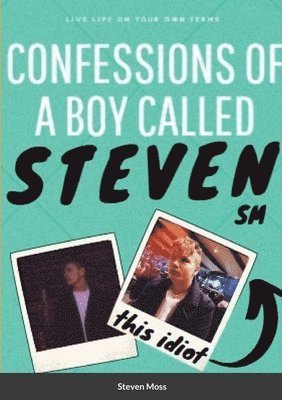Steven Moss - Confessions of a Boy Called Steven, Häftad. Tillgänglighet: Tillfälligt slut